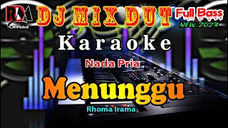 Dj Remix Dut, Menunggu - Rhoma Irama || Karaoke Nada Pria Full Music Orgen Tunggal By RDM
