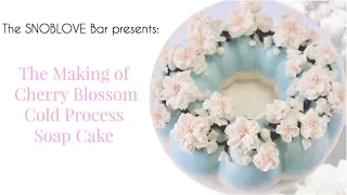 The Making of Cherry Blossom A Cold Process Soap Cake