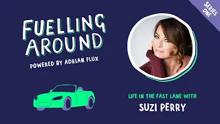 Fuelling Around Podcast: Life In The Fast Lane with Suzi Perry