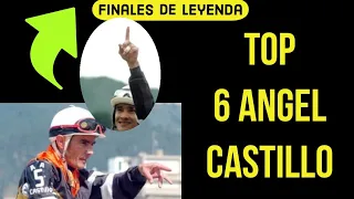 🏆ANGEL CASTILLO 🏇 TOP 6️⃣ Que Finales