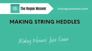 Making String Heddles | The Rogue Weaver | #stringheddle #heddle