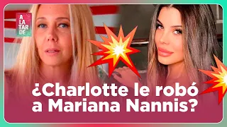 ¿CHARLOTTE LE ROBÓ A MARIANA NANNIS?