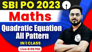 SBI PO 2023 | Quadratic Equation all Pattern | Quadratic Equations Tricks | Maths By Sumit Sir