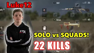 STK Luke12 - 22 KILLS - SOLO vs SQUADS! - GROZA + SLR - PUBG