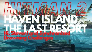 Hitman 2 - New Haven - Hi, Steven! and Synchronised Drowning Challenges