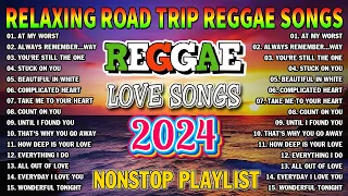 NEW BEST REGGAE MUSIC MIX 2024 - RELAXING ROAD TRIP REGGAE SONGS - THE BEST REGGAE HOT ALBUM