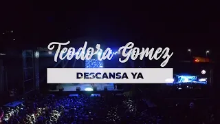 descansa Ya - Teodora Gómez | Concierto