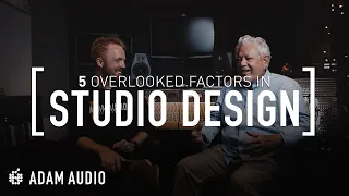 5 Overlooked Factors in Studio Design | ADAM Audio & Steve Durr