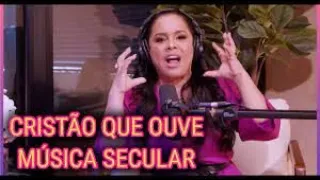 O CRISTÃO E A MÚSICA SECULAR I CANTORA CASSIANE I QUAL SUA OPINIÃO ?