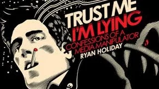Trust me, I'm lying by Ryan Holiday review (8/10)