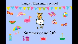 Langley SUMMER Send Off