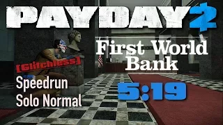 [U149] Payday 2 - First World Bank, Speedrun Solo Normal, 05:19 GT (Glitchless)