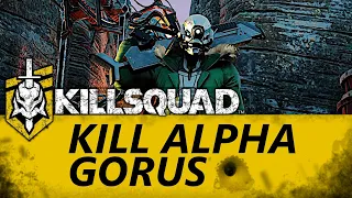 Killsquad Gameplay #2 : KILL ALPHA GORUS