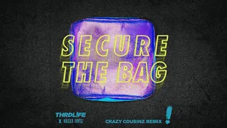 THRDL!FE, Nadia Rose - Secure The Bag (Crazy Cousinz Remix)