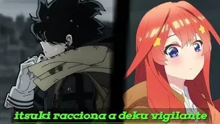 itsuki racciona a deku vigilante (parte 1)