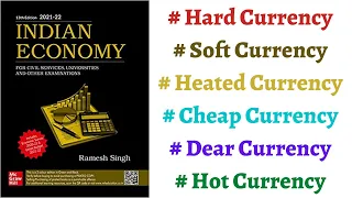 (Part 106)Hard Currency, Soft Currency, Heated Currency, Cheap Currency, Dear Currency, Hot Currency