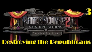 Panzer Corps 2: The Spanish Civil War - Destroying The Republicans – Part 3