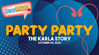 Dear MOR: "Party Party" The Karla Story 10-06-21