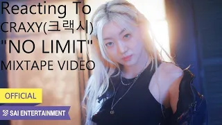 Reacting To - CRAXY(크랙시) "NO LIMIT" MIXTAPE VIDEO