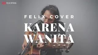 Karena Wanita Ada Band ( Felix Irwan Cover )