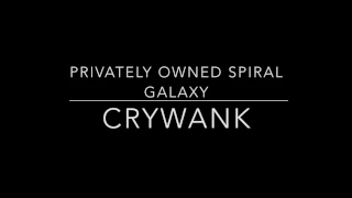 Crywank - Privately Owned Spiral Galaxy Lyrics