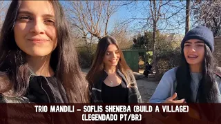 Trio Mandili - Soflis sheneba (Build a village) (Legendado PT/BR)