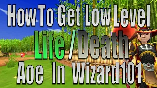 How to Get a Life or Death AOE Spell at Low Levels in Wizard101