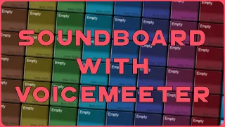 Soundboard with Voicemeeter Macro Buttons!