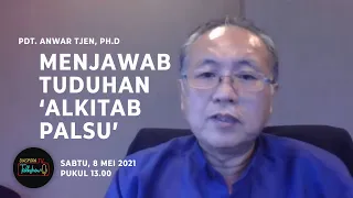 Kesaksian Pdt. Anwar Tjen, Ph.D: Menjawab Tuduhan 'Alkitab Palsu' || Talkshow | 8 Mei 2021