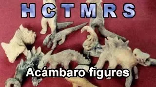 How Creationism Taught Me Real Science 75 Acámbaro figures