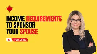 Income Requirements to Sponsor a Spouse or partner to Canada