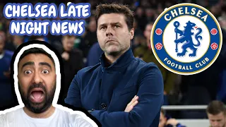 CHELSEA LATE NIGHT LATEST NEWS!! Mauricio Pochettino??