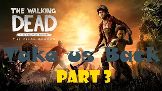 THE WALKING DEAD Season 4 EPISODE 4 Gameplay Walkthrough Part 3 FULL GAME - No Commentary