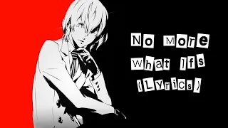 No More What Ifs [Lyrics Video] Persona 5 Royal