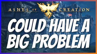 Ashes of Creation Could Have a BIG Problem!