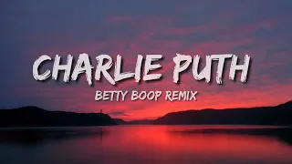 Charlie Puth | Betty Boop | Lyrical video