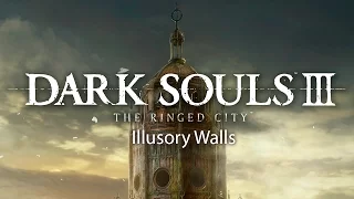 Dark Souls 3: The Ringed City - Illusory Walls | Иллюзорные стены