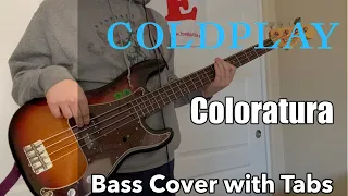 [REUPLOAD] Coldplay - Coloratura (Bass Cover WITH TABS)