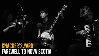 Knacker's Yard - Farewell To Nova Scotia (The New West Session)