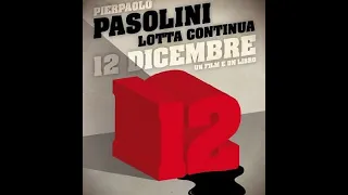 P. P. PASOLINI e LOTTA CONTINUA - "12 DICEMBRE" (versione ridotta)