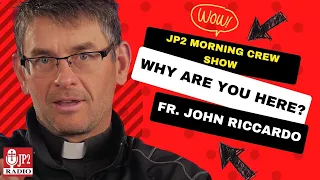 Unlocking Life's Purpose with Fr. John Riccardo | The JP2 Morning Crew Show