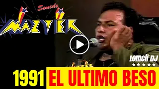 1991 - EL ULTIMO BESO - Sonido Mazter - EN VIVO - Eliseo Cheo Martinez -