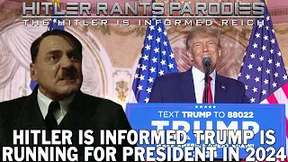 Hitler is informed Trump is running for president in 2024