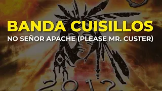 Banda Cuisillos - No Señor Apache (Please Mr. Custer) (Audio Oficial)