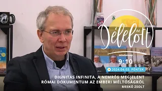 Dignitas infinita, a nemrég megjelent római dokumentum az emberi méltóságról - Meskó Zsolt