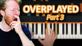 The Most Overplayed Piano Songs, Part 3 🎹