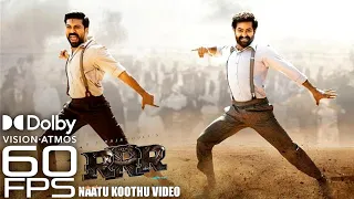 Naattu Koothu l Video Song Tamil 60FPS RRR Songs NTR,Ram Charan  M M Keeravaani SS Rajamouli