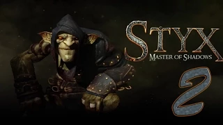 Проходим на хардкоре Styx: Master of Shadows - Часть 2 — Меня подставило ведро! (Full HD)