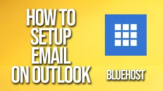 How To Setup Email On Outlook Bluehost Tutorial