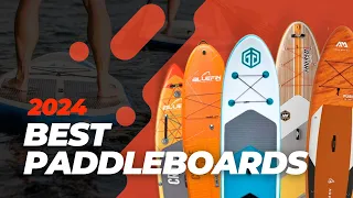 5 BEST PADDLEBOARDS of 2024